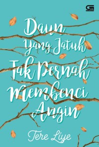 Image of DAUN YANG JATUH TAK PERNAH MEMBENCI ANGIN
